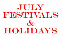 July Holidays and Festivals!