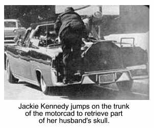 Jackie Kennedy climbs onto the trunk of the motorcade to retrieve part of her husband's skull.