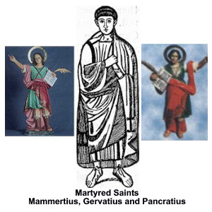 Martyred saints Mammertius, Gervatius and Pancratius