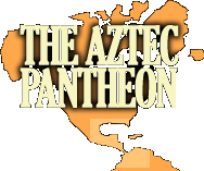 the aztec  pantheon